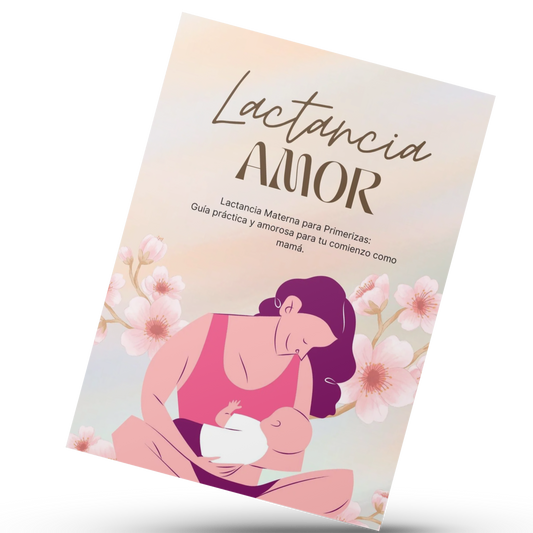 Lactancia con Amor: Todo lo que necesitas saber para amamantar con confianza.